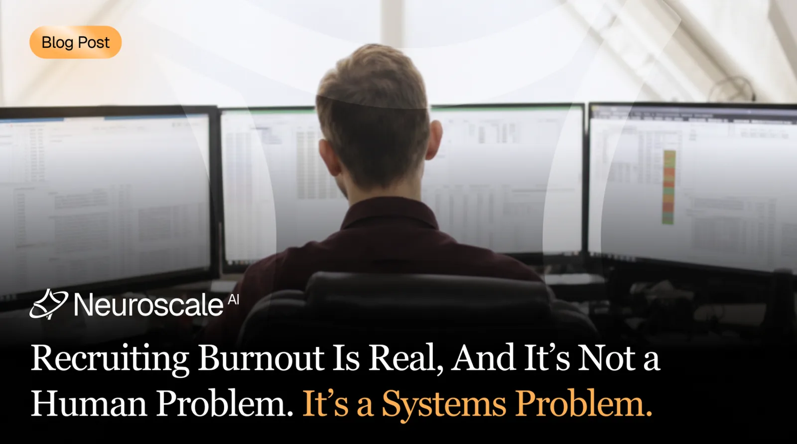 Recruiting Burnout Is Real. And It's Not a Human Problem. It's a Systems Problem.